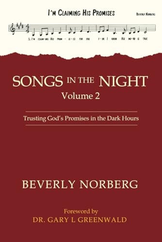 Songs in the Night Volume 2 Trusting God's Promises in the Dark Hours