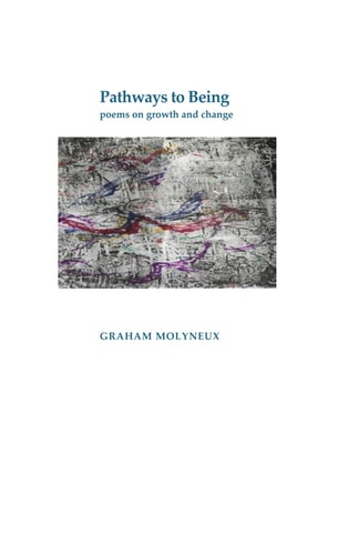 Pathway to Being Poems on Growth and Change