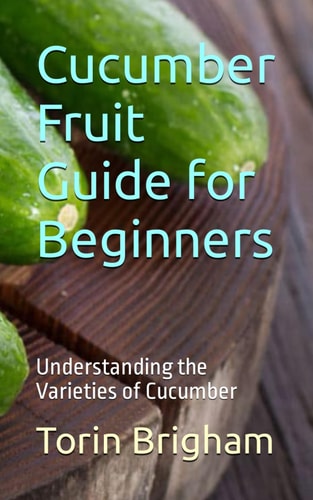 Cucumber Fruit Guide for Beginners Understanding the Varieties of Cucumber
