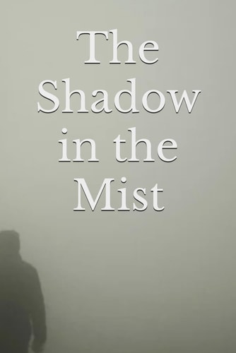 The Shadow in the Mist