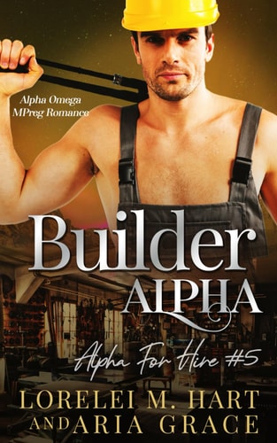 Builder Alpha Alpha Omega MPreg Romance