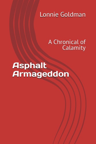 Asphalt Armageddon A Chronical of Calamity