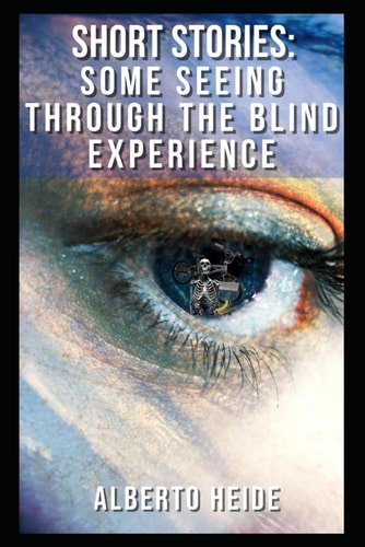 Short Stories Some Seeing Through the Blind Experience