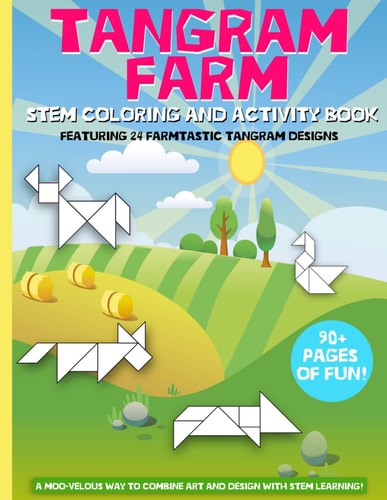 TANGRAM FARM - COLORING AND ACTIVITY BOOK Learn to Play and Solve Tangram Puzzles in a Fun... Collection of Coloring Activities