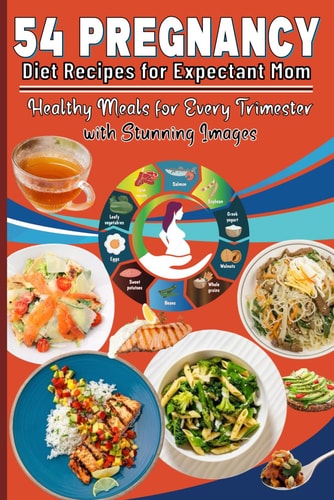 54 Pregnancy Diet Recipes for Expectant Mom Healthy Meals for Every Trimester with Stunning Images