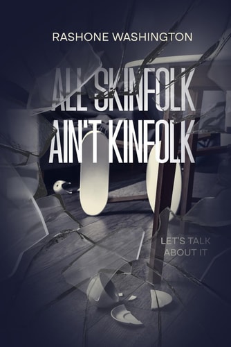 All Skinfolk Ain't Kinfolk Let's Talk about it