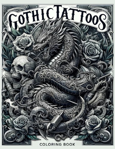 Gothic Tattoos Coloring Book Immerse Yourself in the Elegance and Mystery, with Designs that Range from the Subtly Sinister to the Beautifully Bizarre, Providing a Diverse and Engaging Experience.