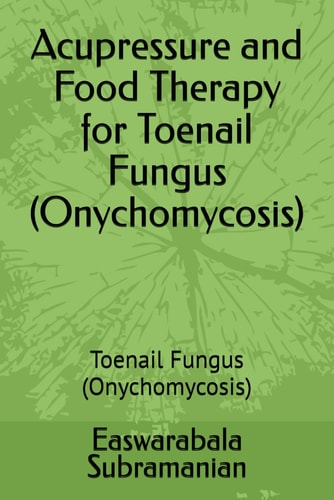 Acupressure and Food Therapy for Toenail Fungus (Onychomycosis)