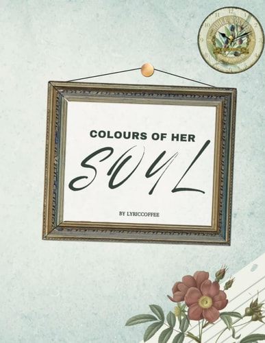 COLOURS OF HER SOUL.