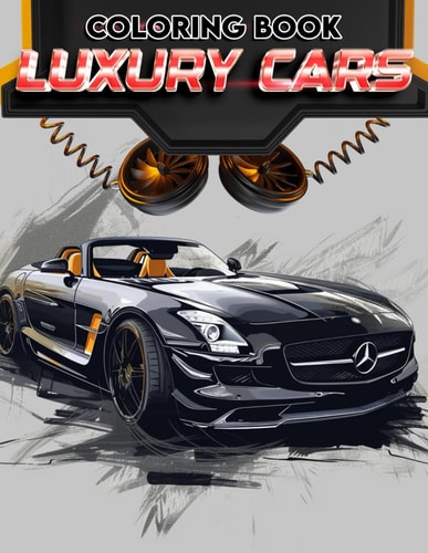 Luxury Cars Coloring Book Dive Into a Realm of Sophistication and Style with Detailed Illustrations of Luxury Cars, Each Awaiting Your Touch to Reveal the Full Extent of Their Beauty.