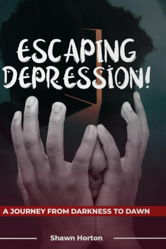 Escaping Depression A Journey from Darkness to Dawn