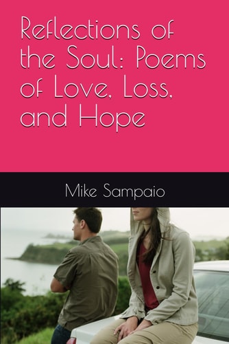 Reflections of the Soul Poems of Love, Loss, and Hope