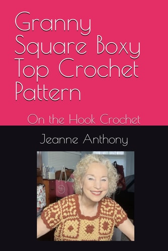 Granny Square Boxy Top Crochet Pattern On the Hook Crochet