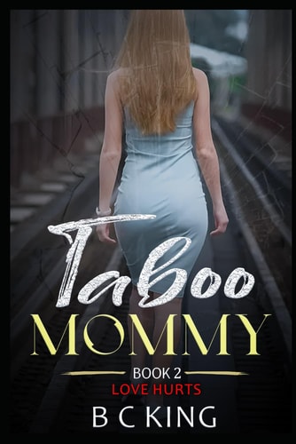 Taboo Mommy Older Woman Younger Man Forbidden Love Age Gap Romance (Book 2 Love Hurts)