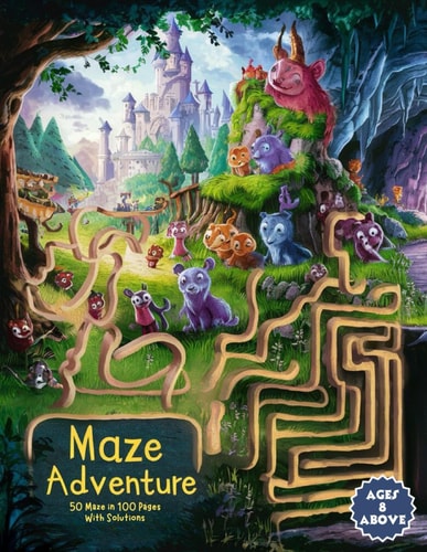 Adventure Awaits A Maze Journey for All Ages - Solutions Included.: 8 Above / 8.5 X 11 / 100 Pages. Soft Cover, Matte Finish.