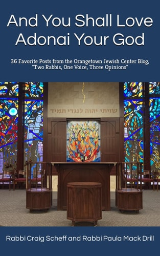 And You Shall Love Adonai Your God 36 Favorite Posts from the Orangetown Jewish Center Blog, "Two Rabbis, One Voice, Three Opinions"