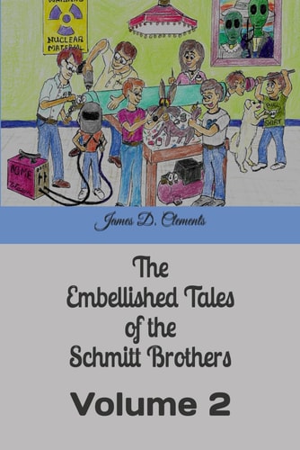 The Embellished Tales of the Schmitt Brothers Volume 2