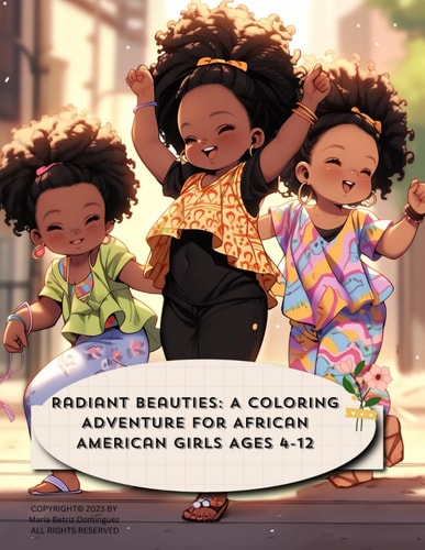 Radiant Beauties A Coloring Adventure for African American Girls Ages 4-12
