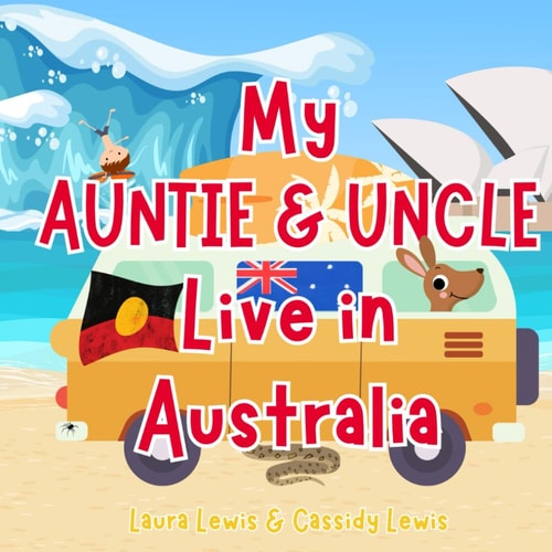 My Auntie And Uncle Live In Australia A Fantastic Little About Australia the Country Where Your Auntie and Uncle Live Because Nieces and Nephews Never Forget Their Auntie And Uncle Even When They're Far Apart!
