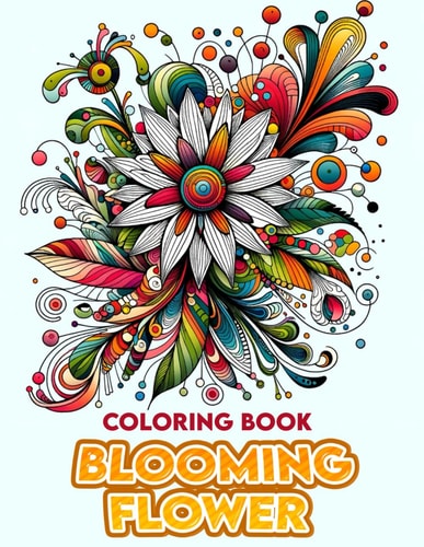 Blooming Flower Coloring Book Explore the Hidden World of Blossoms, where Each Flower Tells a Story of Resilience, Growth, and Beauty. Let Their Whispers Guide You Through Enchanting Tales