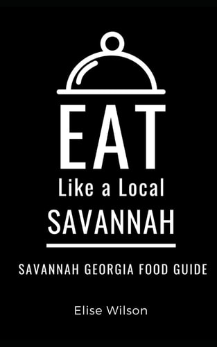 Eat Like a Local- Savannah Savannah Georgia Food Guide