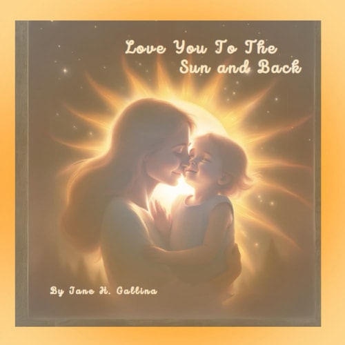 Love You to the Sun and Back A Bedtime Story of Eternal Love