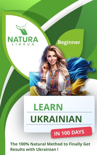 Learn Ukrainian in 100 Days The 100% Natural Method to Finally Get Results with Ukrainian! (For Beginners)