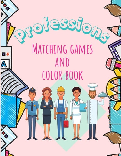 A Children Coloring Book Professions/Career Education Book for Kids Age 3 to 8 Years: Draw the Line to Connect the Matching Profession