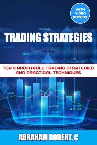 Trading Strategies Top 3 Profitable Trading Strategies and Practical Techniques (With Video Access)