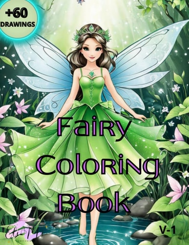 FAIRY COLORING BOOK 60 Fairies Paint Your Own Magical Adventure! for Dreamers of All Ages