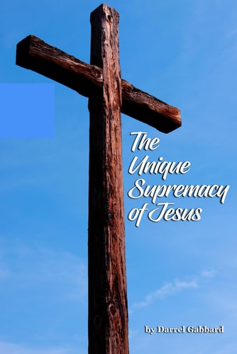 The Unique Supremacy of Jesus