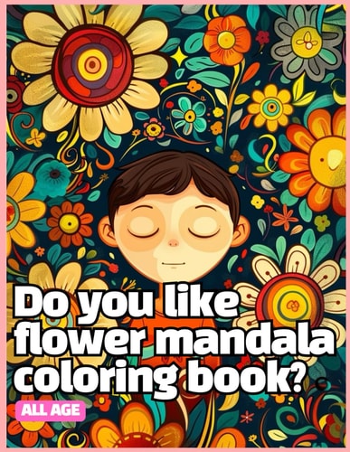 Do You Like Flower Mandala Coloring Book?