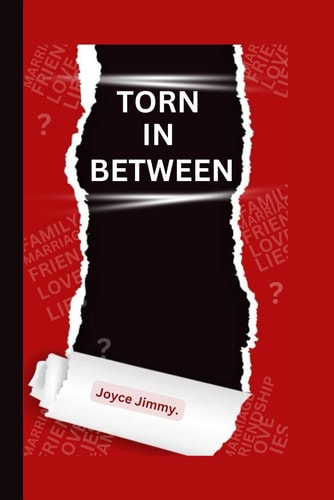 Torn in Between A Short Story Of Love, Friendship And Family.