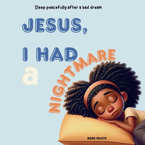 Jesus, I Had a Nightmare Sleep Peacefully After a Bad Dream