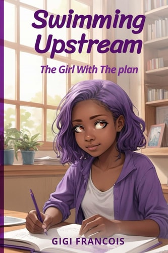 Swimming Upstream The Girl With the Plan