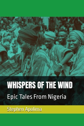 Whispers of the Wind Epic Tales From Nigeria