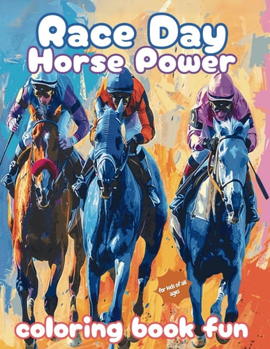 Race Day Horse Power Horse Racing Coloring Book Fun