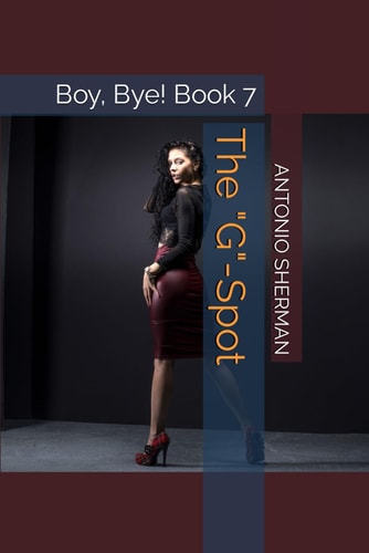 The "G"-Spot Boy, Bye! Book 7