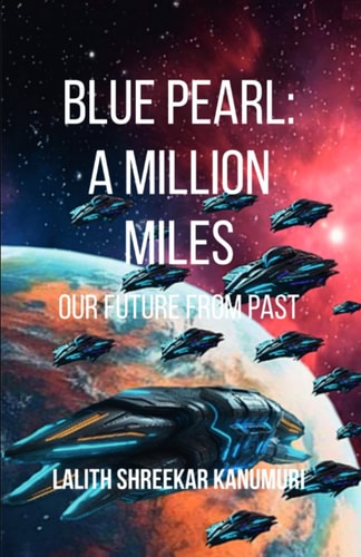 Blue Pearl A Million Miles: Our Future from Past