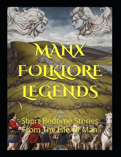 Manx Folklore Legends Short Bedtime Stories From The Isle Of Man