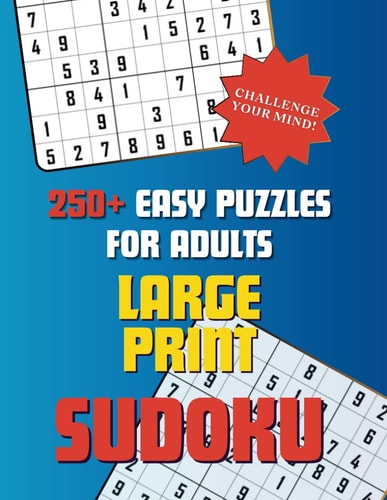 250+ Easy Sudoku Puzzles Large Print For Adults and Seniors 2024 Relax, Unwind, and Challenge Your Mind!
