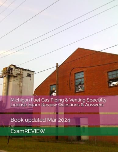Michigan Fuel Gas Piping & Venting Specialty License Exam Review Questions & Answers