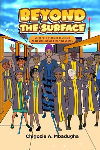 Beyond The Surface A Story of Friendship that Rises Above Differences & Inspires Change