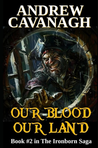 Our Blood Our Land Book #2 in The Ironborn Saga