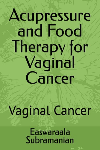 Acupressure and Food Therapy for Vaginal Cancer