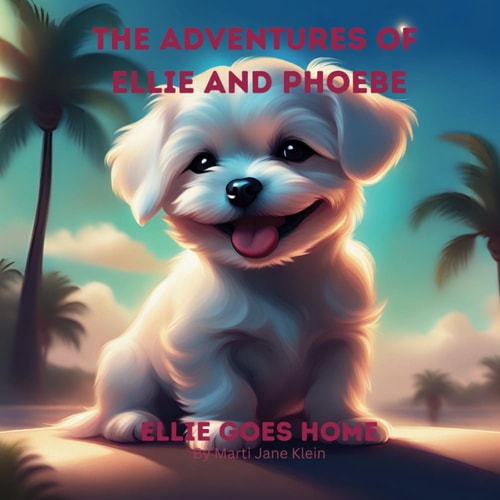 The Adventures of Ellie and Phoebe Ellie Goes Home