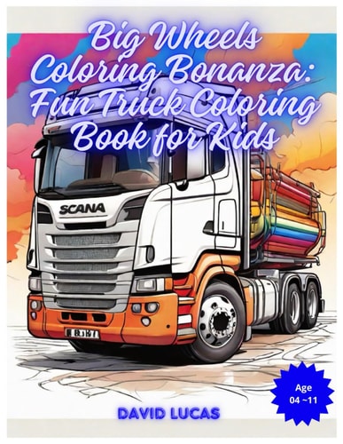 Big Wheels Coloring Bonanza Fun Truck Coloring Book for Kids