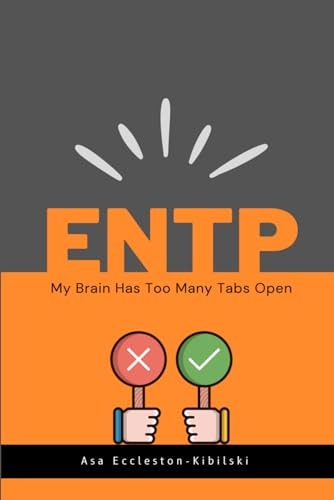 Entp My Brain Has Too Many Tabs Open: Excuse Me While I Change the World