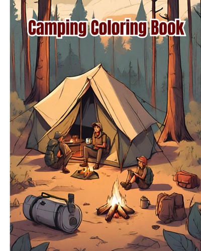 Camping Coloring Book Camping Themed, Charming Camping Scenes, Happy Camping, Relaxing Coloring Book Landscapes for Stress Relief