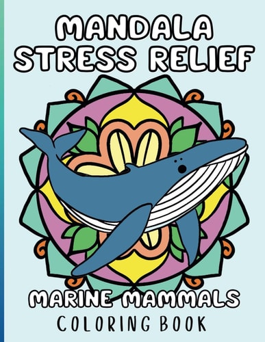 Mandala Stress Relief Marine Mammals Coloring Book